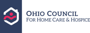 Ohio Council for Home Care and Hospice Ohio Council for Home Care and Hospice